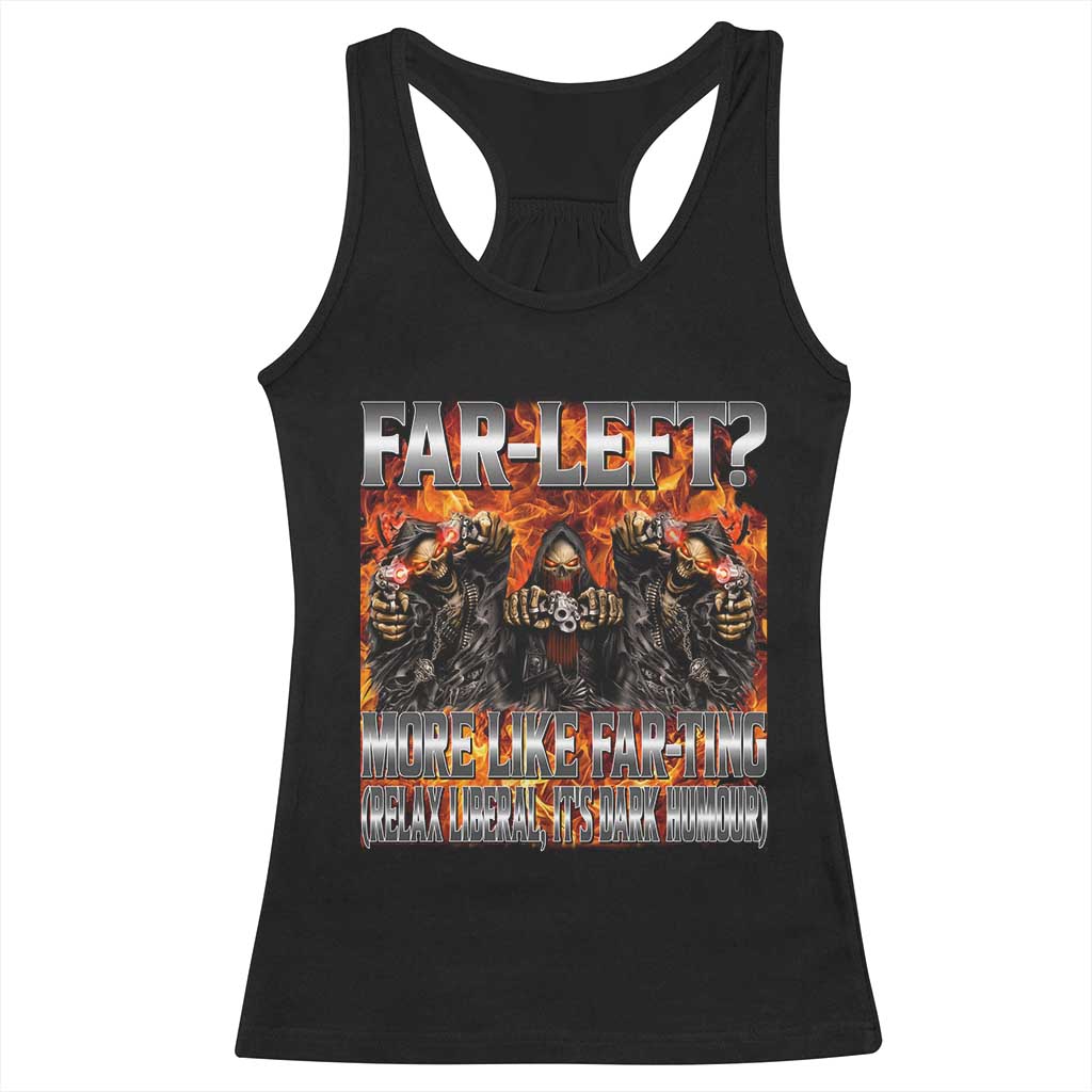 Funny Hard Skeleton Meme Bootleg Racerback Tank Top Far Left? More Like Farting - Wonder Print Shop