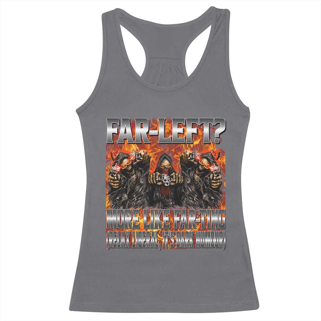 Funny Hard Skeleton Meme Bootleg Racerback Tank Top Far Left? More Like Farting - Wonder Print Shop