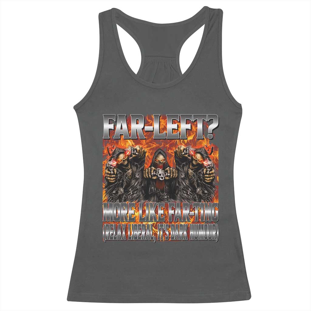 Funny Hard Skeleton Meme Bootleg Racerback Tank Top Far Left? More Like Farting - Wonder Print Shop