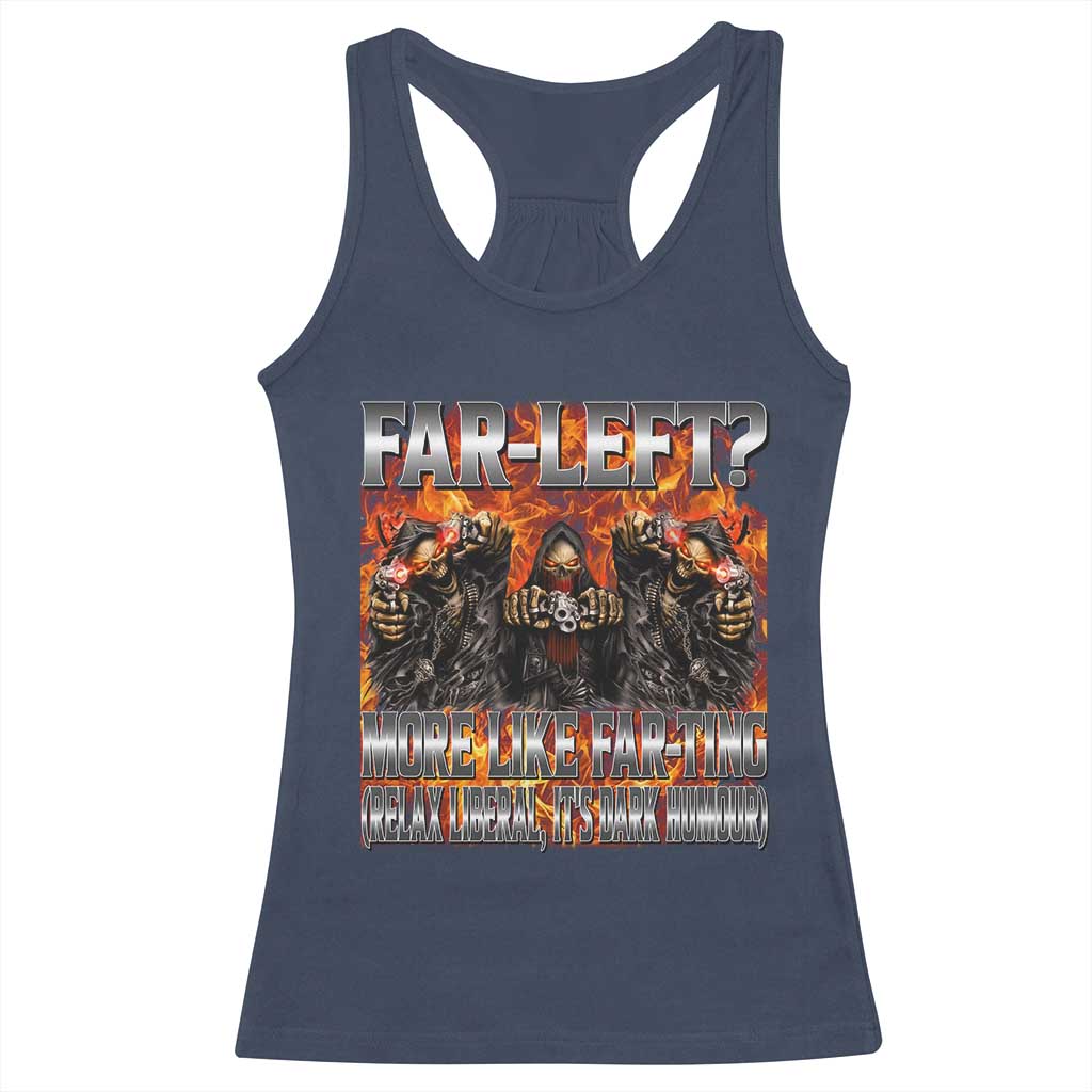Funny Hard Skeleton Meme Bootleg Racerback Tank Top Far Left? More Like Farting - Wonder Print Shop