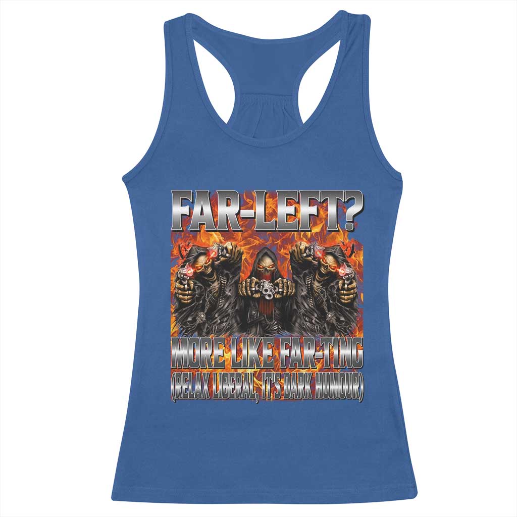 Funny Hard Skeleton Meme Bootleg Racerback Tank Top Far Left? More Like Farting - Wonder Print Shop