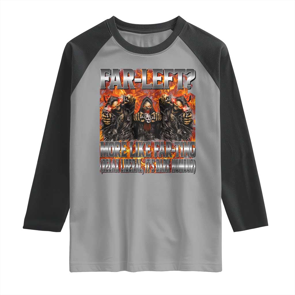 Funny Hard Skeleton Meme Bootleg Raglan Shirt Far Left? More Like Farting - Wonder Print Shop