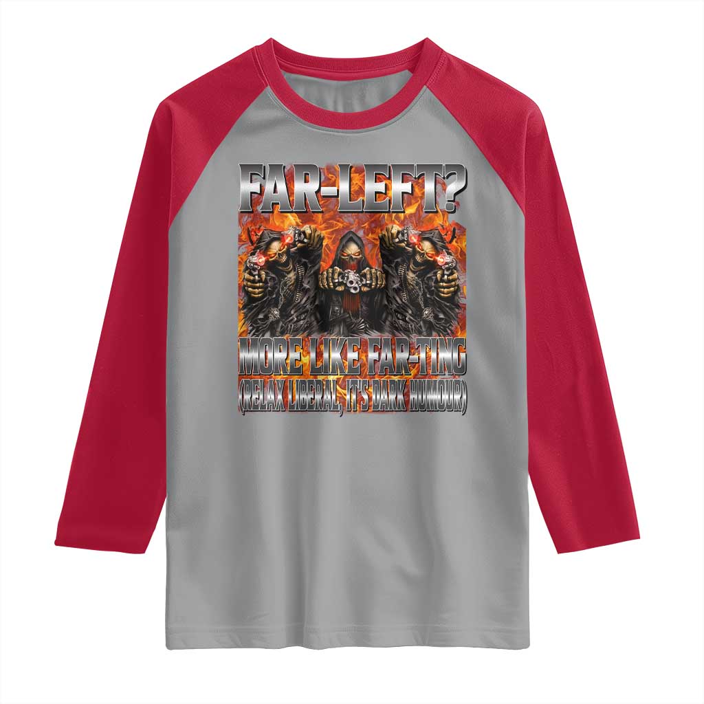 Funny Hard Skeleton Meme Bootleg Raglan Shirt Far Left? More Like Farting - Wonder Print Shop