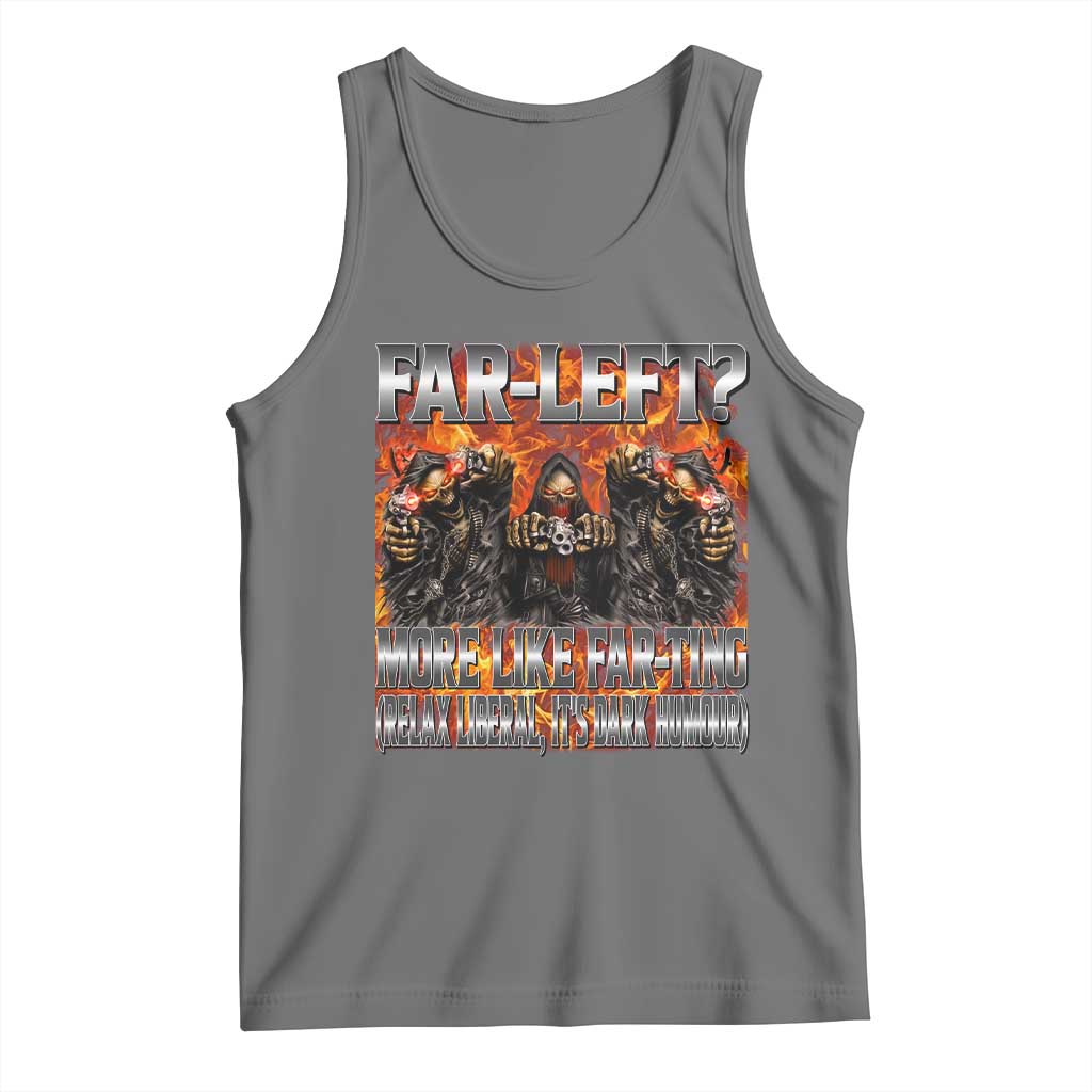 Funny Hard Skeleton Meme Bootleg Tank Top Far Left? More Like Farting - Wonder Print Shop
