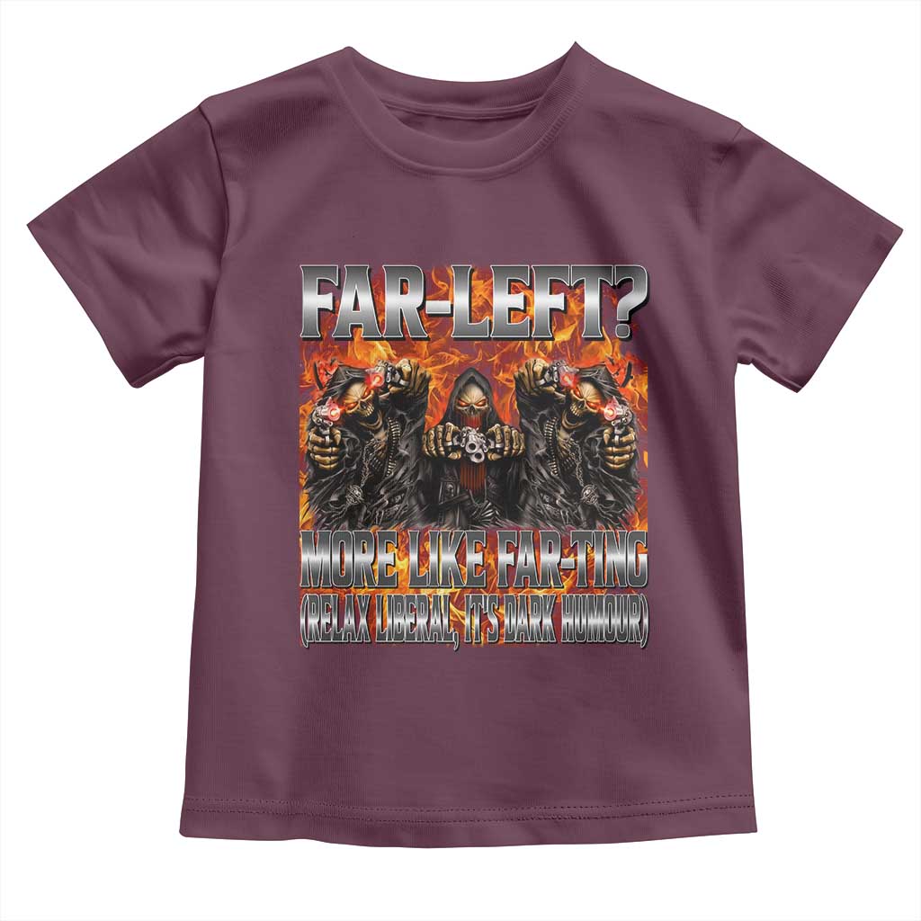 Funny Hard Skeleton Meme Bootleg Toddler T Shirt Far Left? More Like Farting - Wonder Print Shop