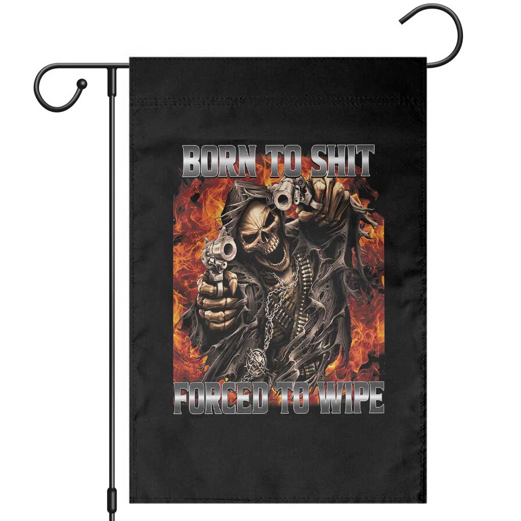 Funny Evil Skeleton Meme Garden Flag Born to Shit Forced to Wipe - Wonder Print Shop