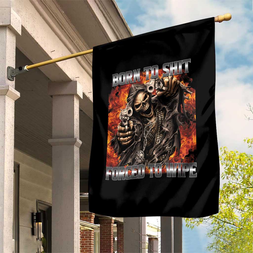 Funny Evil Skeleton Meme Garden Flag Born to Shit Forced to Wipe - Wonder Print Shop
