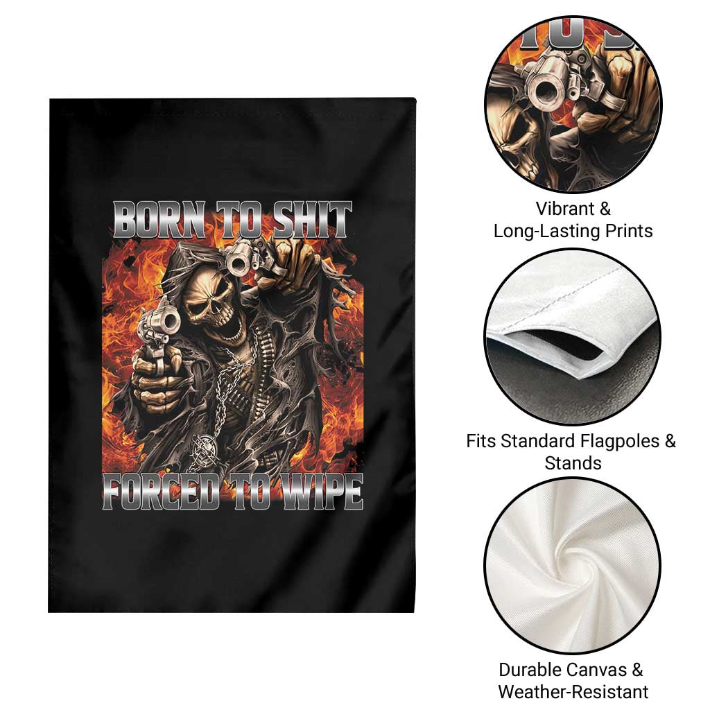 Funny Evil Skeleton Meme Garden Flag Born to Shit Forced to Wipe - Wonder Print Shop