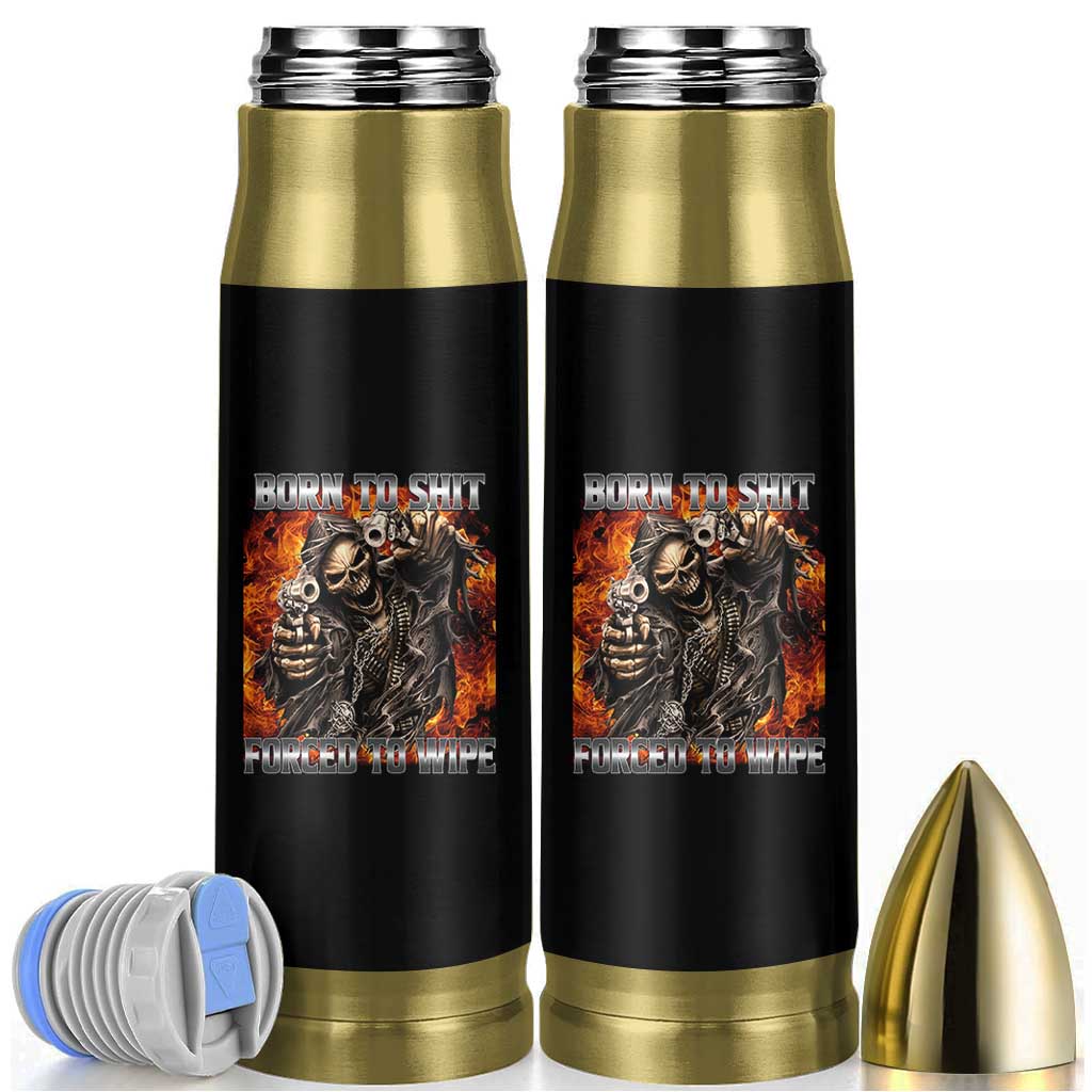 Funny Evil Skeleton Meme Bullet Tumbler Born to Shit Forced to Wipe - Wonder Print Shop