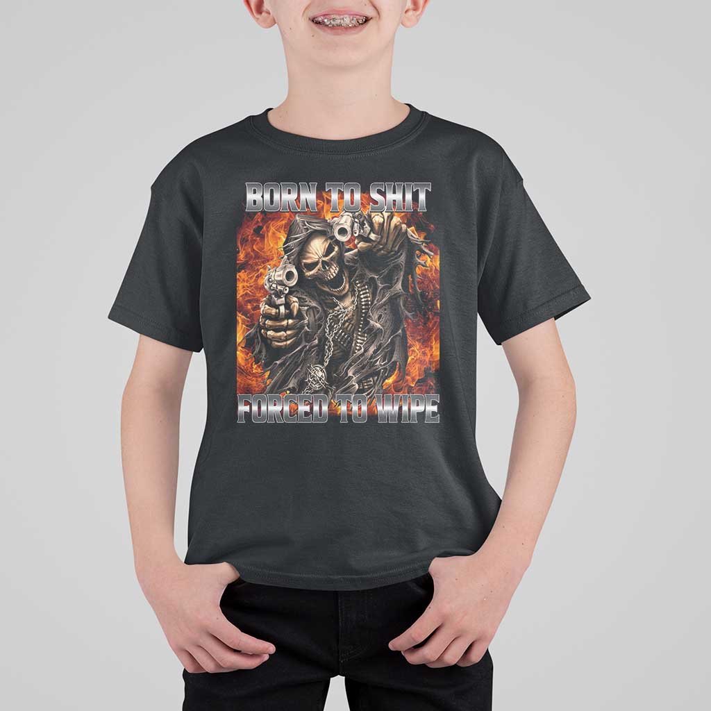 Funny Evil Skeleton Meme T Shirt For Kid Born to Shit Forced to Wipe - Wonder Print Shop