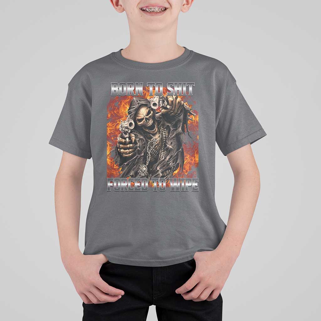Funny Evil Skeleton Meme T Shirt For Kid Born to Shit Forced to Wipe - Wonder Print Shop