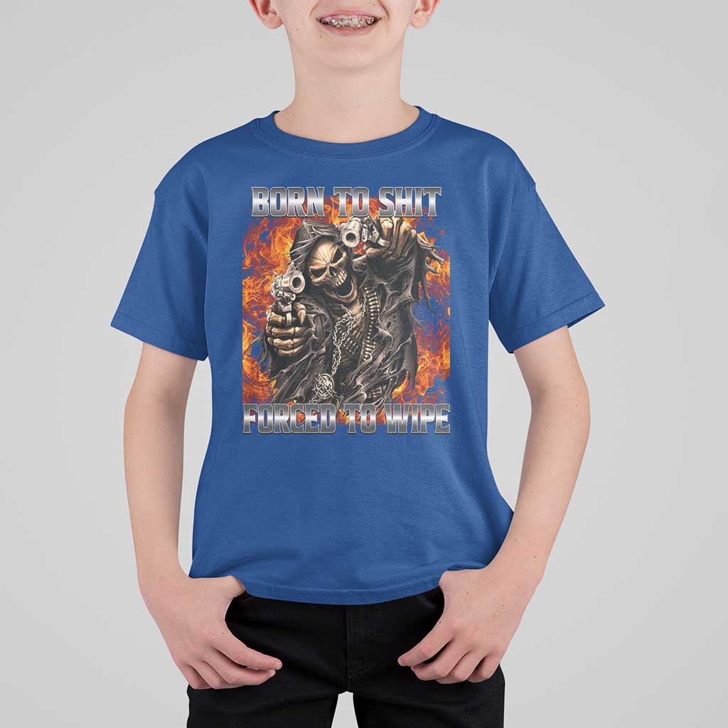 Funny Evil Skeleton Meme T Shirt For Kid Born to Shit Forced to Wipe - Wonder Print Shop