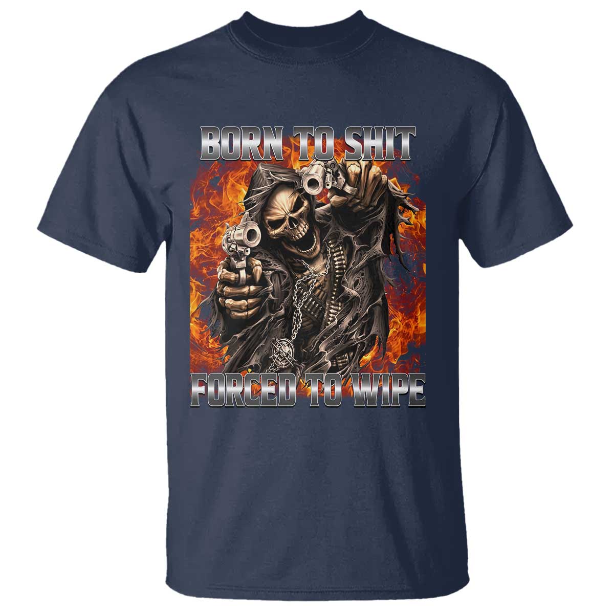 Funny Evil Skeleton Meme T Shirt Born to Shit Forced to Wipe - Wonder Print Shop