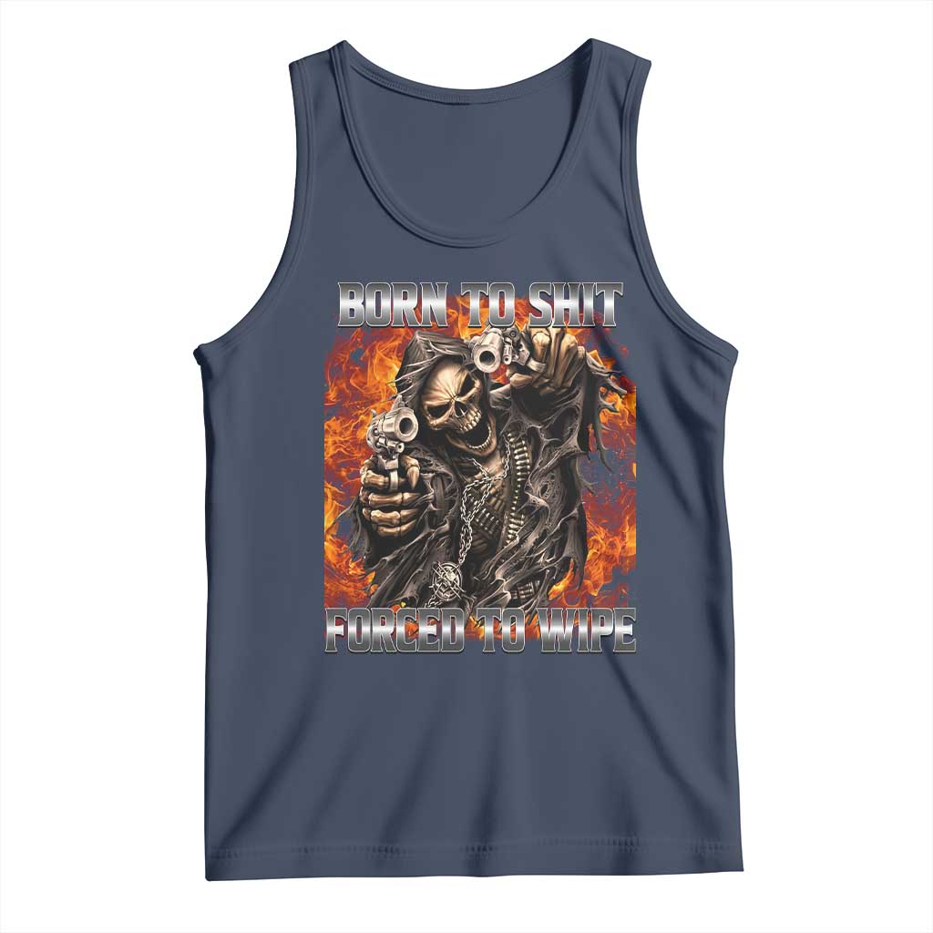 Funny Evil Skeleton Meme Tank Top Born to Shit Forced to Wipe - Wonder Print Shop