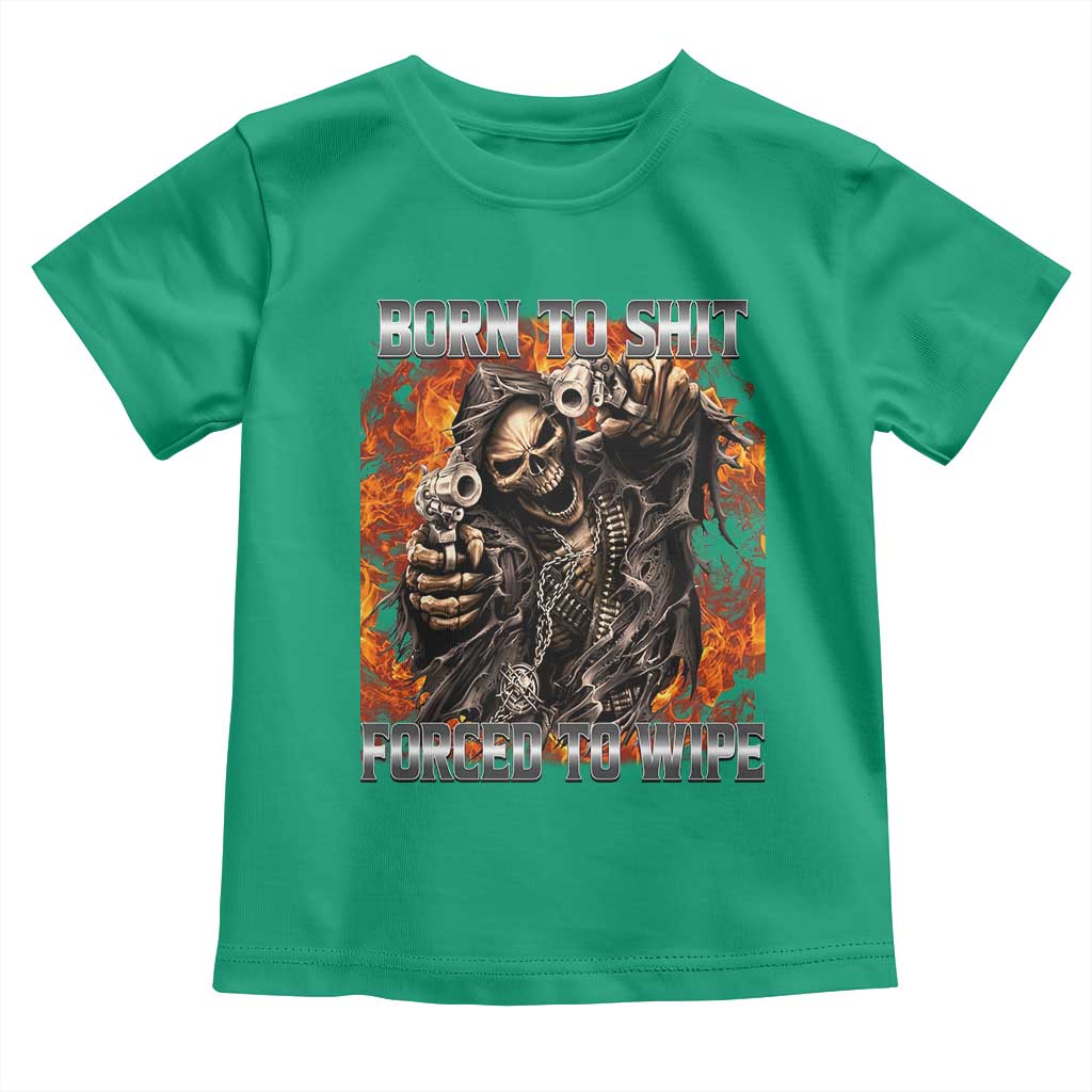 Funny Evil Skeleton Meme Toddler T Shirt Born to Shit Forced to Wipe - Wonder Print Shop
