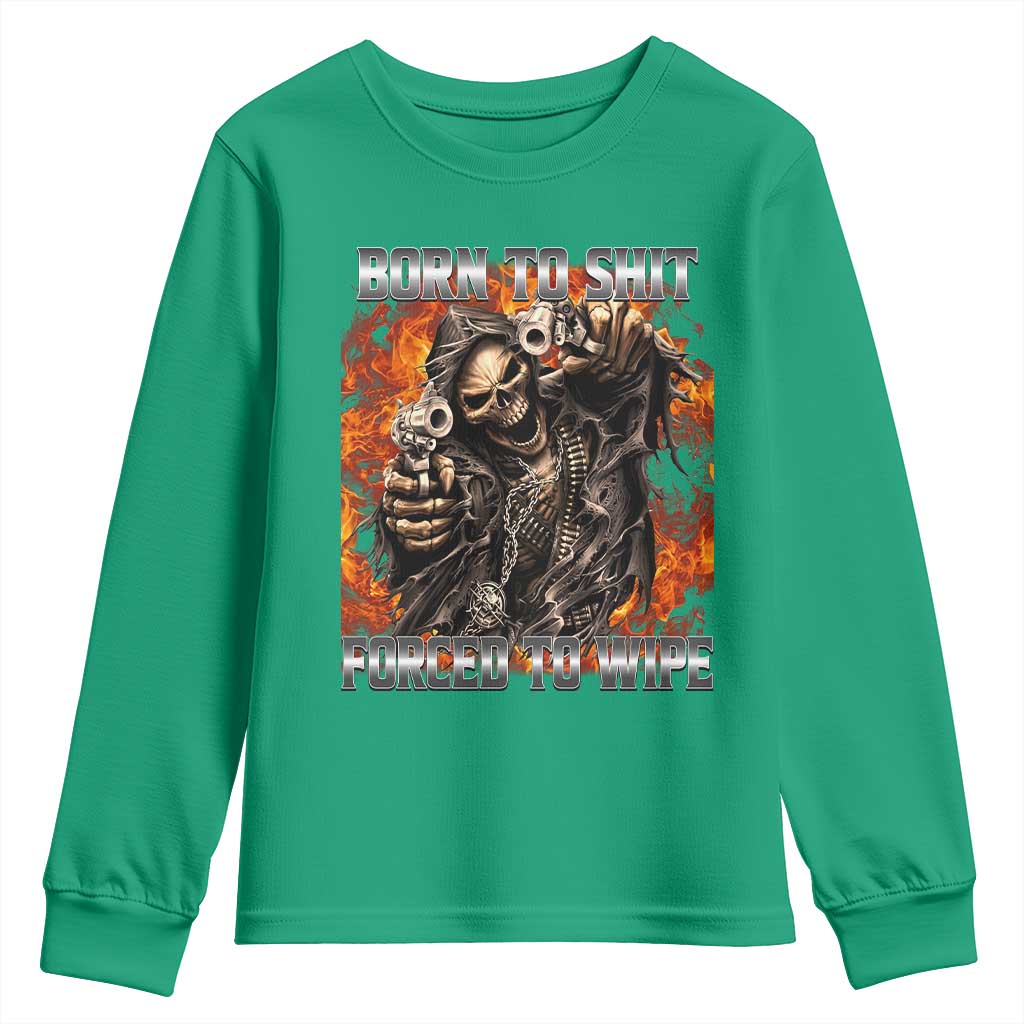 Funny Evil Skeleton Meme Youth Sweatshirt Born to Shit Forced to Wipe - Wonder Print Shop