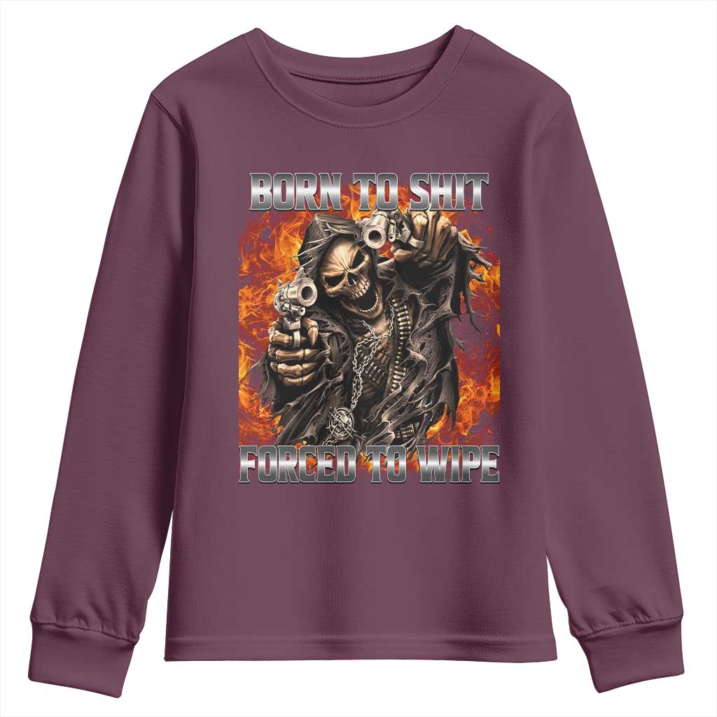 Funny Evil Skeleton Meme Youth Sweatshirt Born to Shit Forced to Wipe - Wonder Print Shop