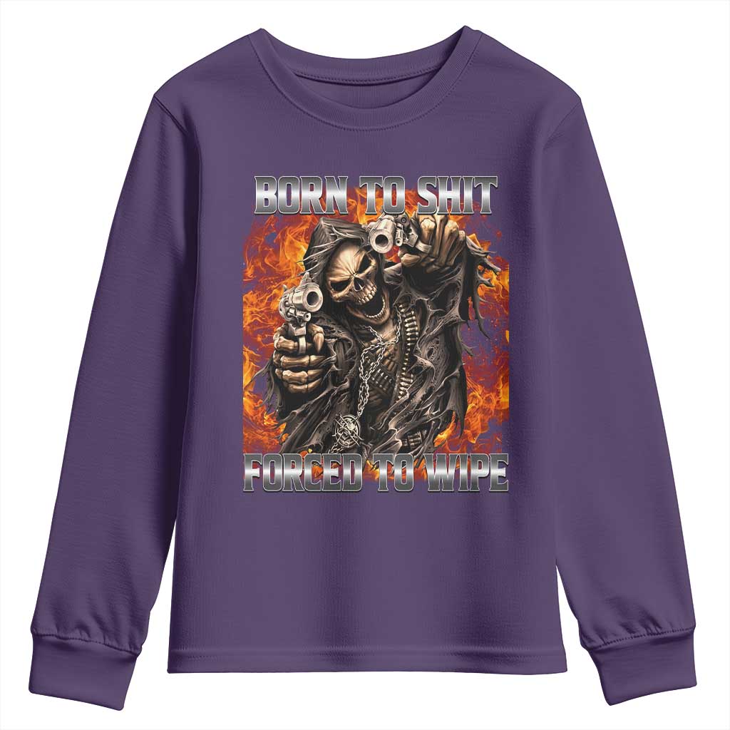 Funny Evil Skeleton Meme Youth Sweatshirt Born to Shit Forced to Wipe - Wonder Print Shop