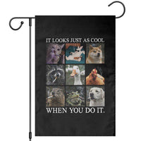 Animals Smoking Cigarettes Meme Garden Flag It Looks Just as Cool When You Do It - Wonder Print Shop