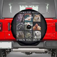 Animals Smoking Cigarettes Meme Spare Tire Cover It Looks Just as Cool When You Do It - Wonder Print Shop