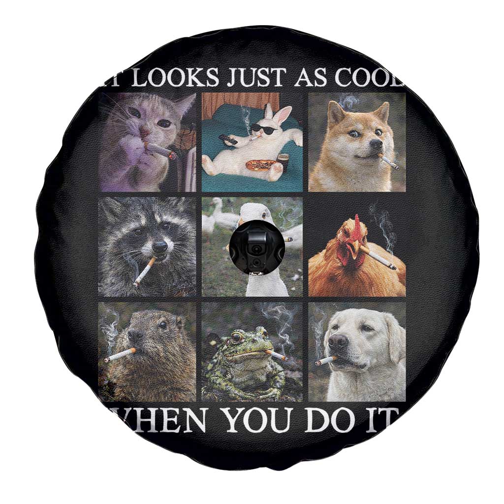 Animals Smoking Cigarettes Meme Spare Tire Cover It Looks Just as Cool When You Do It - Wonder Print Shop