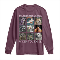 Animals Smoking Cigarettes Meme Long Sleeve Shirt It Looks Just as Cool When You Do It - Wonder Print Shop