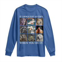 Animals Smoking Cigarettes Meme Long Sleeve Shirt It Looks Just as Cool When You Do It - Wonder Print Shop