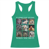 Animals Smoking Cigarettes Meme Racerback Tank Top It Looks Just as Cool When You Do It - Wonder Print Shop