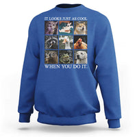 Animals Smoking Cigarettes Meme Sweatshirt It Looks Just as Cool When You Do It - Wonder Print Shop