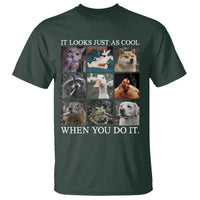 Animals Smoking Cigarettes Meme T Shirt It Looks Just as Cool When You Do It - Wonder Print Shop