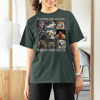 Animals Smoking Cigarettes Meme T Shirt For Women It Looks Just as Cool When You Do It - Wonder Print Shop