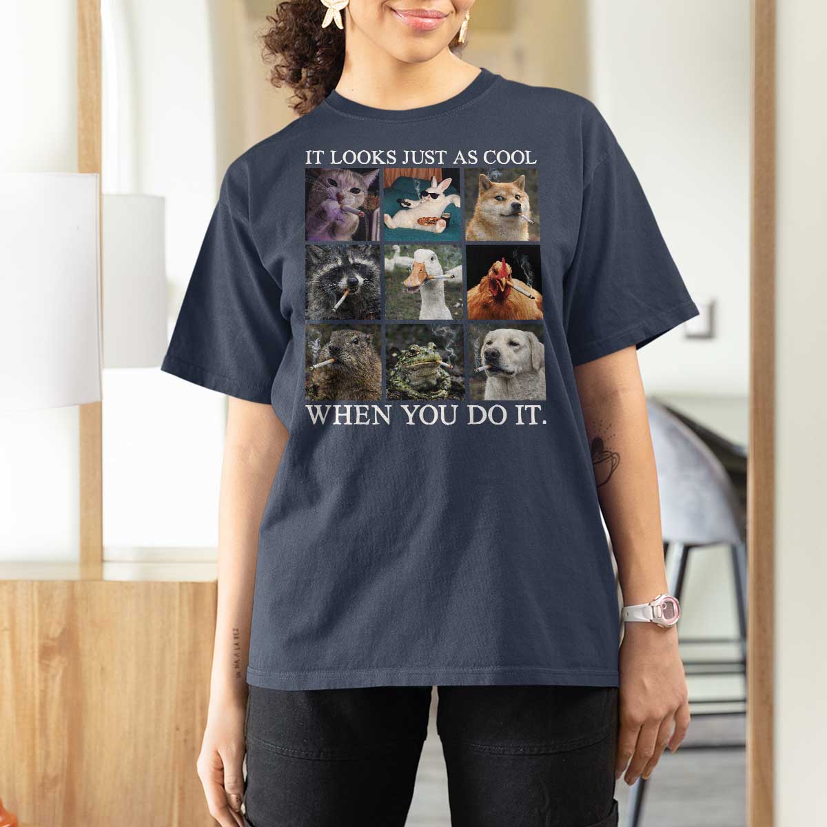 Animals Smoking Cigarettes Meme T Shirt For Women It Looks Just as Cool When You Do It - Wonder Print Shop