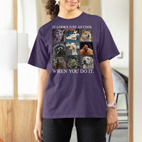 Animals Smoking Cigarettes Meme T Shirt For Women It Looks Just as Cool When You Do It - Wonder Print Shop
