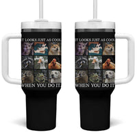 Animals Smoking Cigarettes Meme Tumbler With Handle It Looks Just as Cool When You Do It - Wonder Print Shop