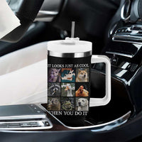 Animals Smoking Cigarettes Meme Tumbler With Handle It Looks Just as Cool When You Do It - Wonder Print Shop