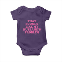 Sarcastic Wife Baby Onesie That Sounds Like My Husbands Problem - Wonder Print Shop