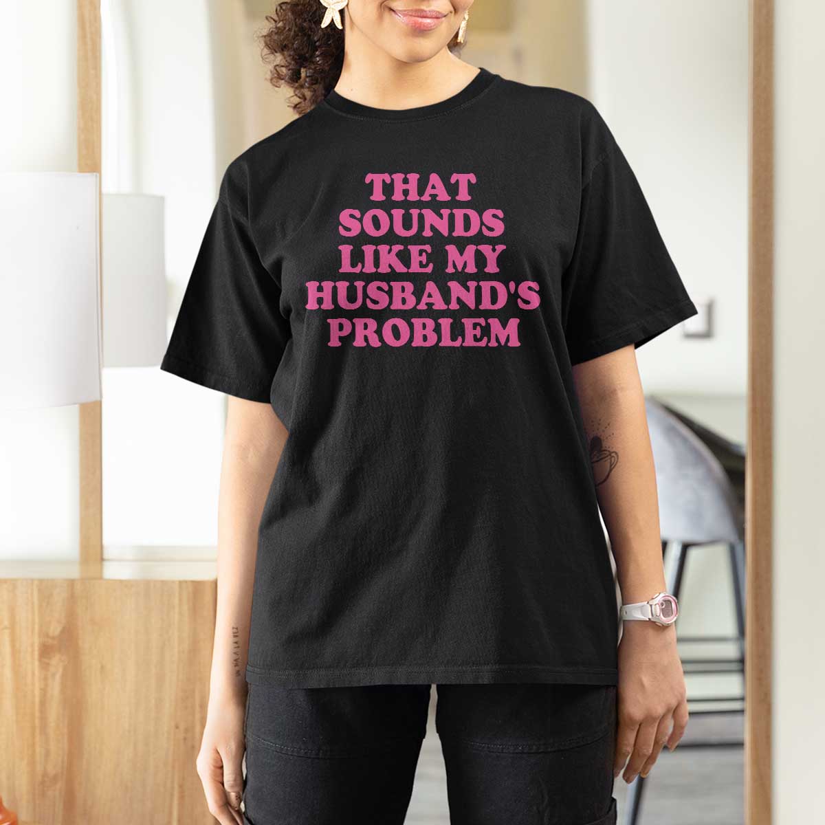 Sarcastic Wife T Shirt For Women That Sounds Like My Husbands Problem - Wonder Print Shop