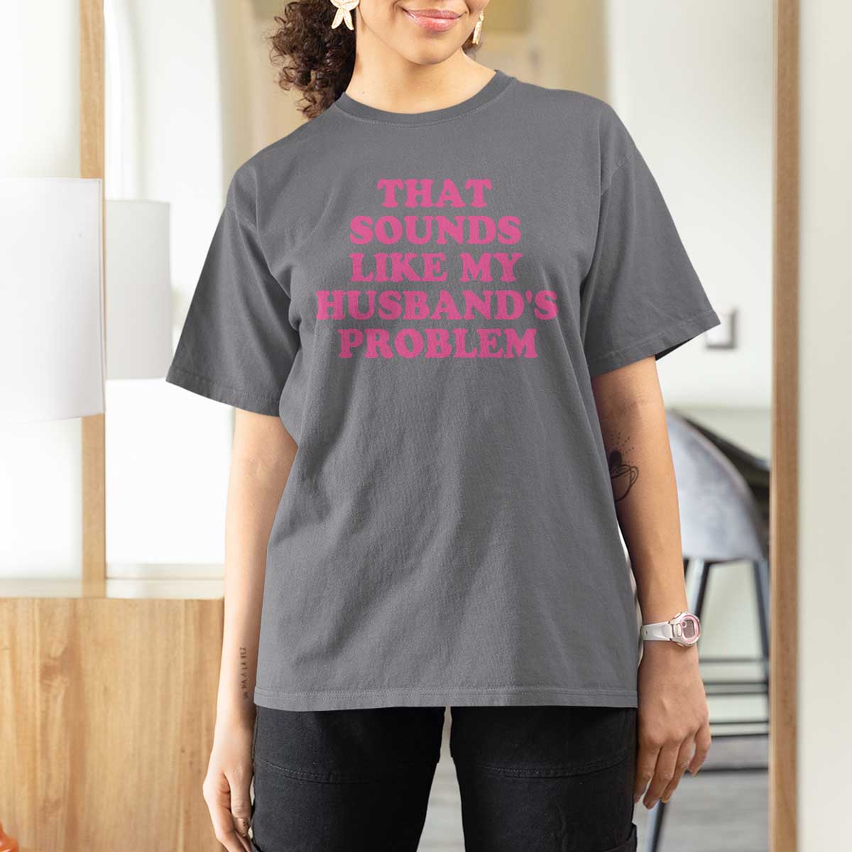 Sarcastic Wife T Shirt For Women That Sounds Like My Husbands Problem - Wonder Print Shop