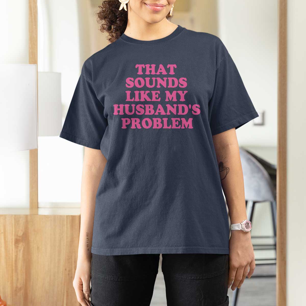 Sarcastic Wife T Shirt For Women That Sounds Like My Husbands Problem - Wonder Print Shop
