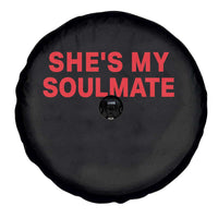 Funny Couple Matching Spare Tire Cover She's My Soulmate I Don't Know Him Couples - Wonder Print Shop
