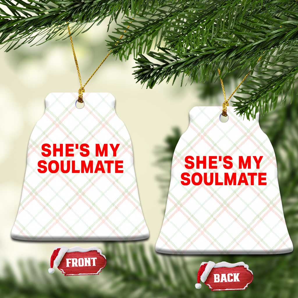 Funny Couple Matching Ceramic Ornament She's My Soulmate I Don't Know Him Couples - Wonder Print Shop