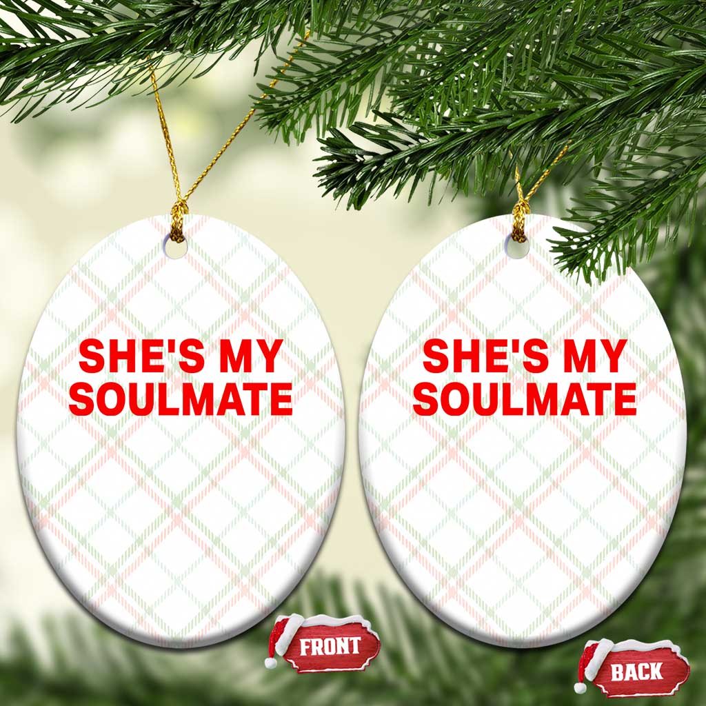 Funny Couple Matching Ceramic Ornament She's My Soulmate I Don't Know Him Couples - Wonder Print Shop