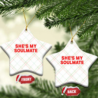 Funny Couple Matching Ceramic Ornament She's My Soulmate I Don't Know Him Couples - Wonder Print Shop