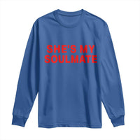 Funny Couple Matching Long Sleeve Shirt She's My Soulmate I Don't Know Him Couples - Wonder Print Shop
