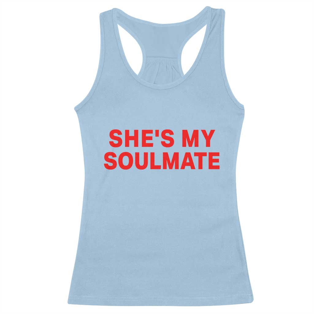 Funny Couple Matching Racerback Tank Top She's My Soulmate I Don't Know Him Couples - Wonder Print Shop