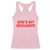 Funny Couple Matching Racerback Tank Top She's My Soulmate I Don't Know Him Couples - Wonder Print Shop