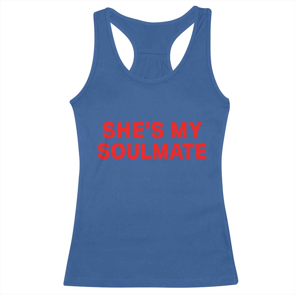 Funny Couple Matching Racerback Tank Top She's My Soulmate I Don't Know Him Couples - Wonder Print Shop