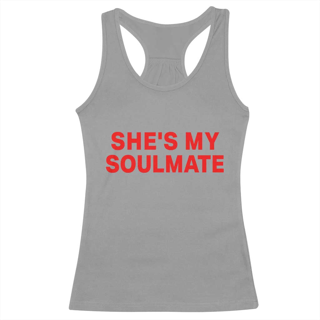 Funny Couple Matching Racerback Tank Top She's My Soulmate I Don't Know Him Couples - Wonder Print Shop