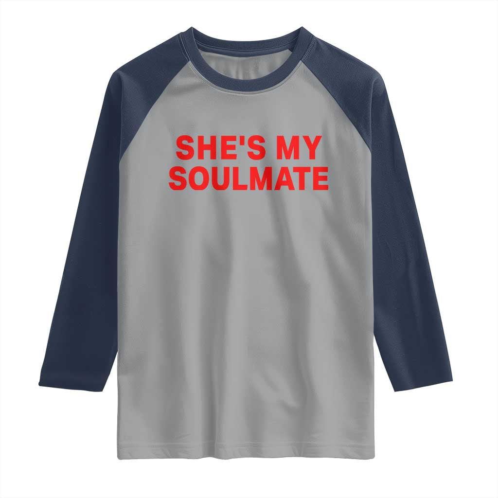 Funny Couple Matching Raglan Shirt She's My Soulmate I Don't Know Him Couples - Wonder Print Shop