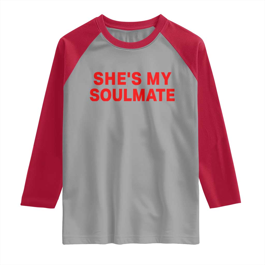 Funny Couple Matching Raglan Shirt She's My Soulmate I Don't Know Him Couples - Wonder Print Shop